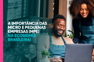 A importância das micro e pequenas empresas (MPE) na economia brasileira