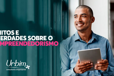 Mitos e verdades sobre o empreendedorismo