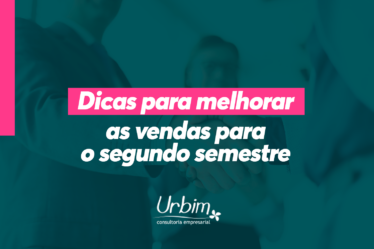 Dicas para melhorar as vendas para o segundo semestre