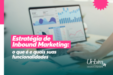 Estratégia de Inbound Marketing: o que é e quais suas funcionalidades