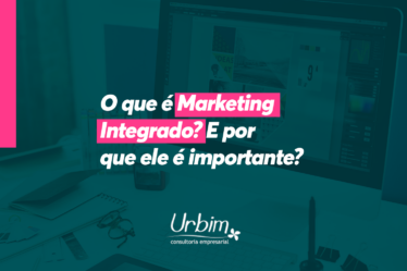 O que é Marketing Integrado? E por que ele é importante?