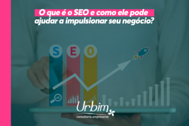 O que é o SEO e como ele pode  ajudar a impulsionar seu negócio?