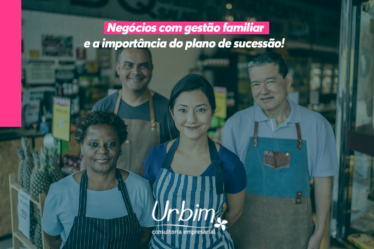 Negócios com gestão familiar e a importância do plano de sucessão!