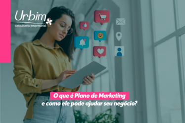 O que é Plano de Marketing e como ele pode ajudar seu negócio?