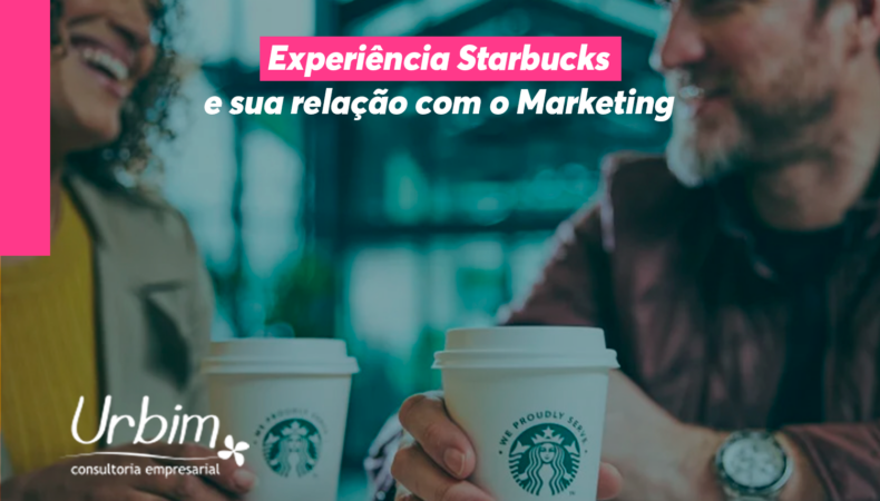 Experiência Starbucks e sua relação com o Marketing