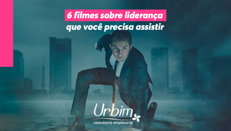 6 filmes sobre liderança que você precisa assistir