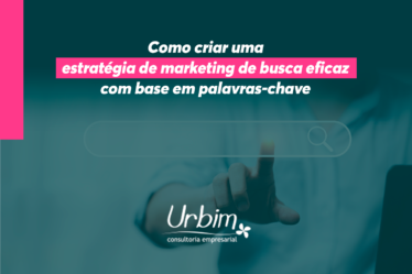 Como Criar uma Estratégia de Marketing de Busca Eficaz com Base em Palavras-Chave