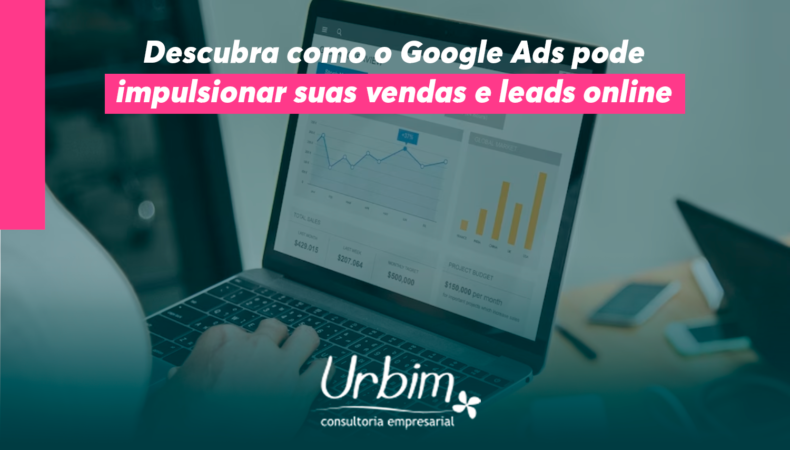 Descubra como o Google Ads pode impulsionar suas vendas e leads online