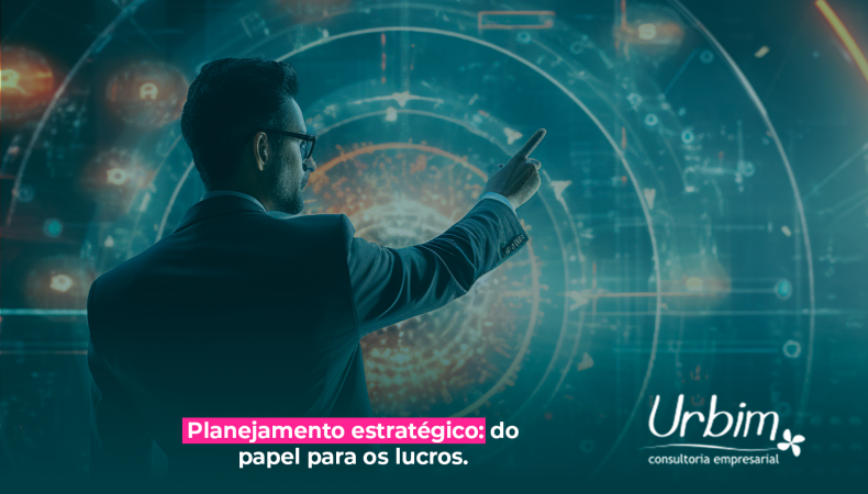 Planejamento estratégico: do papel para os lucros