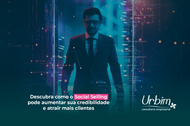 Descubra como o Social Selling pode aumentar sua credibilidade e atrair mais clientes