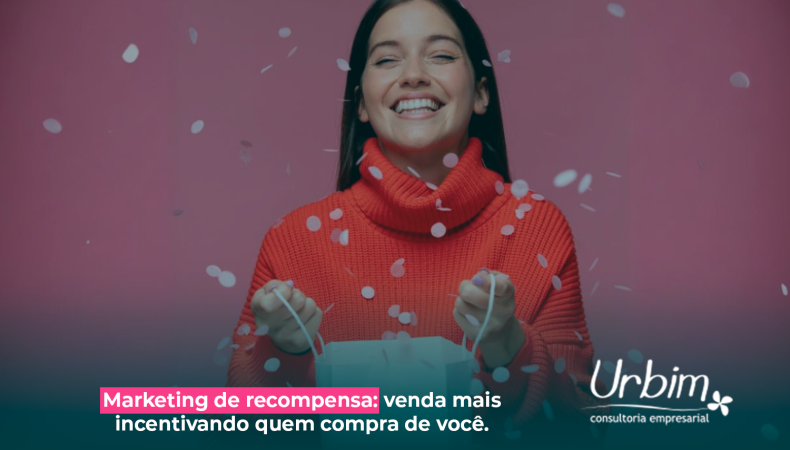 Marketing de recompensa: venda mais incentivando quem compra de você
