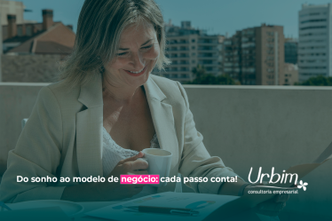 Do sonho ao modelo de negócio: cada passo conta!