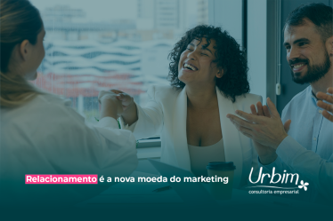 Relacionamento é a nova moeda do marketing