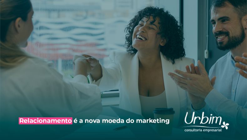 Relacionamento é a nova moeda do marketing