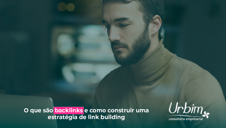O que são backlinks e como construir uma estratégia de link building