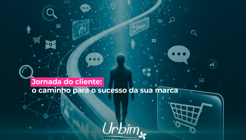 Jornada do cliente: o caminho para o sucesso da sua marca