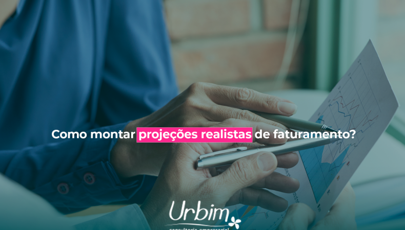 Como montar projeções realistas de faturamento?