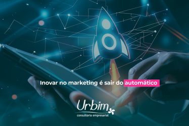 Inovar no marketing é sair do automático